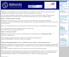 webfontein.nl: Welkom bij Webfontein, specialist in oa. E-Commerce en Internet kassa koppelingen met oa. Ogone, Shopfactory en Rabobank Internetkassa
