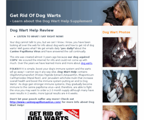 dogwarthelp.com: Dog Warts -Why Dog Wart Help works!
Dog Wart Help Reviews. Want to get rid of Dog Warts? Read this!