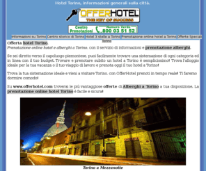 hotelstorino.eu: Hotel Torino - Informazioni generali sulla città di Torino.
Informazioni turistiche su Torino, strutture ricettive alberghi e hotel a Torino ed informazioni sulla città