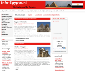 info-egypte.nl: Info Egypte Informatie - Vakantie bezienswaardigheden weer klimaat kaart badplaatsen Cairo Hurghada Dahab Luxor Sharm El Sheikh El Gouna Aswan
Egypte informatie over bezienswaardigheden vakantie weer kaart nieuws klimaat vakanties reizen Cairo Hurghada Dahab Luxor Sharm El Sheikh El Gouna Aswan