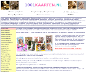 1001kaarten.nl: LEUKE KAARTEN - LEUKE GEBOORTEKAARTJES - GOEDKOPE GEBOORTEKAARTJES - GOEDKOPE KAARTEN - LEUKE VERJAARDAGSKAARTEN - TROUWKAARTEN - KAARTEN MAKEN -  KAARTEN VERSTUREN
leuke kaarten, leuke geboortekaartjes, goedkope geboortekaartjes, goedkope kaarten, trouwkaarten, verjaardagskaarten, leuke kaarten maken,  uitnodigingen, wenskaarten maken, online kaarten maken, gratis kaarten maken, vind het allemaal snel bij 1001kaarten.nl