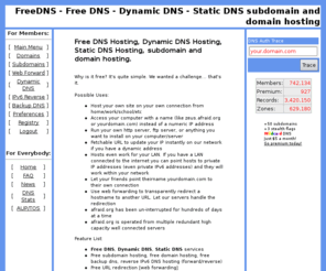 star-upload.com: FreeDNS - Free DNS - Dynamic DNS - Static DNS subdomain and domain hosting
Free DNS hosting, lets you fully manage your own domain.  Dynamic DNS and Static DNS services available.  You may also create hosts off other domains that we host upon the domain owners consent, we have several domains to choose from!