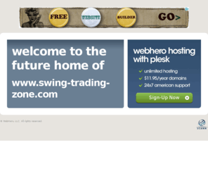 swing-trading-zone.com: Future Home of a New Site with WebHero
Our Everything Hosting comes with all the tools a features you need to create a powerful, visually stunning site