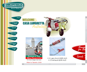 lambretta.com.au: Casa Lambretta Welcome
Casa Lambretta Australia are Australian and New Zealand Agents for Italian made Lambretta parts, some made from the original innoccenti moulds, some produced from re-manufactured dies to original Innoccenti specifications.
WE also restore vintage scooters.