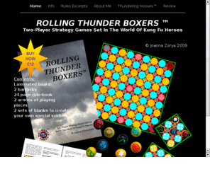 rollingthunderboxers.com: Rolling Thunder Boxers™
Not just one game but two - Rolling Thunder Boxersâ„¢ is set in the world of Kung Fu heroes. Created by Joanna Zorya.