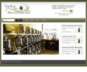 thetrueoliveconnection.org: Gourmet fresh organic olive oil
True Olive Connection. A tasting room and retail/online boutique specializing in the fresh, highest-quality boutique olive oil and balsamic vinegar from around the world. Try these healthy olis and flavorings on salads, breads and more.  We also offer flavored pasta, gift baskets and gifts.