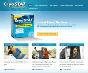 cryo-stat.com: Get Instant Relief, and No Mess with CryoSTAT Hemorrhoid Relief - Cryostat
Cryostat™ is for hemorrhoid sufferers who have not found relief from messy creams, gels or wipes.