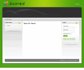 kevinwpierce.com: Kevin W. Pierce
Joomla! - the dynamic portal engine and content management system