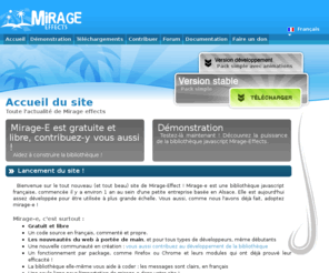 mirage-e.com: Mirage-Effects - Première bibliothèque javascript française gratuite et libre
Mirage-Effect : Première bibliothèque javascript française gratuite et libre. Pour créer animations et effets rapidement !