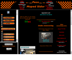 peo-json.com: Peos Mopedsidor
veteranmopeder, renovering av veteranmopeder och annat.