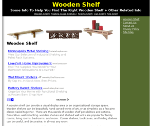 woodenshelf.org: Wooden Shelf
If you're interested in installing a wooden shelf, make sure you read up on this info first!