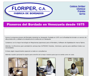 floriper.com: Fabrica de Bordados FLORIPER
Fabrica de bordados en Venezuela