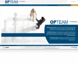opteam-europraxis.com: OPTEAM - Europraxis
OPTEAM EuroPraxis es una empresa de consultora especializada en soluciones de negocio que cuenta con una amplia gama de productos y con un equipo profesional altamente cualificado.