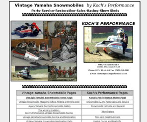 vintageyamahasnowmobiles.com: Vintage, Classic & Antique Yamaha Reporduction Parts and Graphics Kits available from Koch's Performance
Kochs Performance sells parts for vintage Yamaha snowmobiles, antique Yamaha snowmobiles and reproduction parts, ATVs and snowmobile parts, atv parts near Crivitz Wisconsin and High Falls Flowage jackets snowmobile helmets snowmobile outerwear like cold wave castle x and HJC helmets
