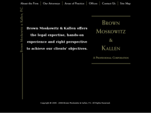 bmk-law.com: Brown Moskowitz & Kallen, P.C. | Brown Moskowitz & Kallen, P.C.
Brown Moskowitz & Kallen is a New Jersey based firm providing legal services to business clients who have ongoing needs for legal counsel