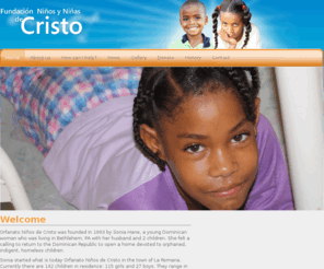 fundacionninosdecristo.org: Fundación Niños y Niñas de Cristo_Fundación Niños y Niñas de CristoFundación Niños y Niñas de Cristo | Helping homeless children
Orfanato Niños de Cristo was founded in 1993 by Sonia  Hane, a young Dominican woman who was living in Bethlehem, PA with her  husband and 2 children. She felt a calling to return to the Dominican  Republic to open a home devot