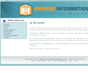 brunori-informatique.com: brunori informatique
assistance, dépannage et vente de matériel informatique à domicile dans le secteur du Florival pour les particuliers et les professionnels.