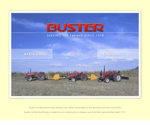 busterimplements.com: Buster | Farming Implements | Glencoe | Northern KwaZulu-Natal | Damscoops | Hay Cutters | Slashers | Graders
Buster has been serving the farming community since 1978, providing damscoops, slashers, haymakers and graders for cost-effective earth moving. Precision engineered, robust and fuel efficient, Buster Implements, are a real Return on Investment for farmers and earth moving contractors.