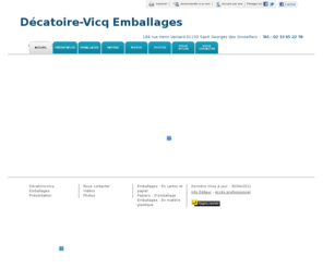 decatoire61.com: Emballages - Décatoire-Vicq Emballages à Saint Georges des Groseillers
Décatoire-Vicq Emballages - Emballages situé à Saint Georges des Groseillers vous accueille sur son site à Saint Georges des Groseillers