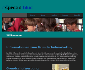 grundschulmarketing.com: Schulwerbung Educationmarketing Schulmarketing
Die spread blue educationmarketing ist eine Agentur für Kindergartenwerbung und Schulwerbung die im Bildungsumfeld Werbekampagnen umsetzt. 