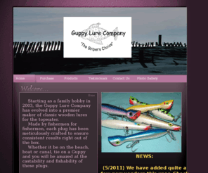 guppylure.com: Home
Guppy Lure Company,makers of handcrafted wooden lures for Striped bass,Tuna and all other topwater fish