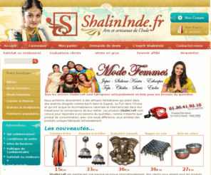 shalininde.fr: Arts et artisanat de l'Inde. Boutique ethnique en ligne
Boutique indienne en ligne, mode, décoration, bijoux,cadeaux... Fabriqués par des artisans indiens. Articles ethniques pour les particuliers et les professionnels. -10% pour votre première commande