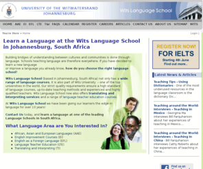 witslanguageschool.com: Language Schools Johannesburg South Africa - Learn a New Language at Wits Language School
If you have decided to learn or improve a language how do you choose the right language school? Wits Language School is part of a leading university, ensuring a high standard of language courses, up-to-date teaching methods and experienced , highly qualified teachers.