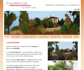 casamatilda.com: Agriturismo a Dogliani - CasaMatilda - Azienda  agricola e ospitalità nelle Langhe
Dalle dolci colline di una città antica come Dogliani, si affaccia l'agriturismo Casa Matilda