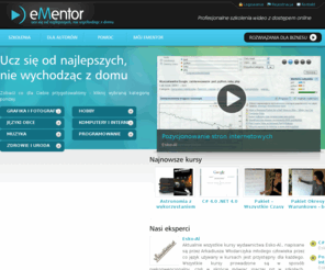 ementor.pl: Ucz się od najlepszych, nie wychodząc z domu! Kursy i szkolenia wideo online - eMentor.pl
Szkolenia i kursy wideo online, wyłącznie od ekspertów! Rozwój osobisty, muzyka, sport, zdrowie i uroda, komputery i internet. Ucz się i rozwijaj!
