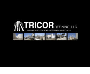 goldenbearoil.com: Welcome to Tricor Refining,LLC
Tricor Refining, LLC is North America's leader in the manufacture and supply of products for the Preservation, Rejuvenation, Restoration and Recycling of asphalt pavements, as well as a Dust Palliative for roads and specialty applications.