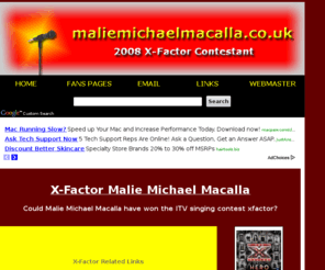 maliemichaelmacalla.co.uk: X Factor Contestant Malie Michael Macalla
X-Factor 2008 contestant Malie Michael Macalla tribute site to possible winner of Simon Cowells xfactor ITV talent show 