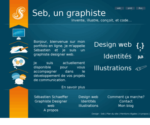 sebungraphiste.com: Seb un graphiste web et print
seb un graphiste, le portfolio en ligne de Sebastien Schaeffer graphiste webdesigner 