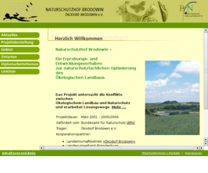 naturschutzhof.com: Naturschutzhof Brodowin - BfN-Projekt: Forschung und Wissenschaft in den Bereichen Naturschutz, ökologischer Landbau, landwirtschaft, Anbauverfahren, Landschaftspflege, Landschaftsstruktur, Biolandbau, Feldhase, Feldvögel, Heckenvögel, Amphibien, Tagfalter, Heuschrecken, Segetalflora
BfN-Projekt Naturschutzhof Brodowin: Ein Erprobungs- und Entwicklungsvorhaben zur naturschutzfachlichen Optimierung des Ökologischen Landbaus. Projektdauer: März 2001 - 2005/2006