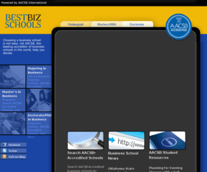 bestbizschools.info: Search AACSB Business Schools and Find Information on Top Business Degree Programs
Official student Web site of AACSB-accredited business schools. Powered by AACSB. Search top business schools and find information on business careers, accreditation, degree programs, and more.