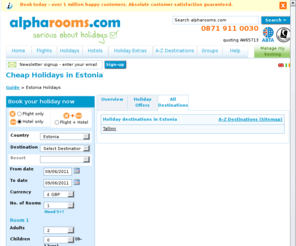 estoniarooms.com: Cheap holidays to Estonia, flights and hotels in Estonia. Fantastic holiday offers to Estonia and deals on Estonia holidays from alpharooms.com
Estonia holiday offers and late deals from all UK airports. Cheap Estonia holiday reviews and information including last minute, all inclusive & cheap self catering holidays for the most popular holiday resorts in Estonia.