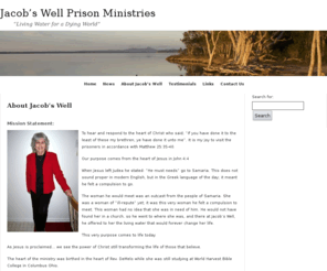 jacobswellprisonministry.org: Jacob's Well Prison Ministries
Jacob's Well Prison Ministries is an outreach to prisoners in the Kansas City Metro area dedicated to seeing their lives and our community changed through the power of God. Sue Demelo, our founder, has dedicated her life to this cause and has touched many that were hurting and dying.