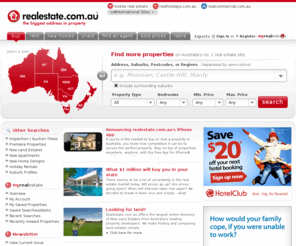 realestate.com.au: Real Estate, Property, Land and Homes for Sale, lease and rent - realestate.com.au
Discover how easy it is to save time and money finding the property you want. Whether you are looking at buying property or selling property we can offer everything you need to get the best deal available. Australia's biggest and best realestate and property listing.