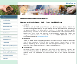 xn--trnkwasser-r5a.info: Home - WaBoLa
Homepage vom Wasser-Boden-Labor Dipl.- Phys. Harald Gülzow in Geldern. Analyse von Wasser- und Bodenproben. Versand von Probegefäße