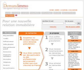 demandesimmobilieres.com: Demandimmo.fr : Annonces pour l’achat, la vente et la location de biens immobiliers.
Demandimmo met en relation les demandes et recherches immobilières gratuites pour les propriétaires et les professionnels de l’immobilier, achat, vente, location bureau, appartement, maison, etc.