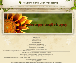 householdersdeerprocessing.com: Householder's Deer Processing - Home
Householder's Deer Processing, located in McConnellstown, PA. 814-627-6112