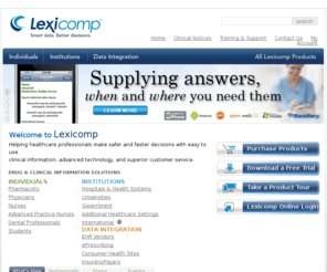 lexi-comp.net: Drug Information for iPhone, BlackBerry, webOS, Smartphone, & Online
Medical software for smartphones, PDA, and desktops -  specializing in pharmacology, drug interactions, dental info, disease, formulary services, and patient care.