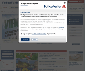 folkeferie.dk: Ferie i Danmark og udlandet - Folkeferie.dk
Rejser til klassiske feriemÃ¥l, storbyferie, eksotiske krydstogter, kÃ¸r-selv ferie i Europa, rundrejser OG ferie pÃ¥ 30 af de bedst beliggende feriecentre i Danmark. Bestil din ferie her!