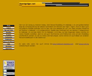 koenigstiger.net: Modellbau Königstiger Tiger I Tiger II
Alles rund um den Modellbau von Kettenfahrzeugen, Panzer, Tanks