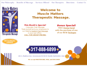 yourmusclematters.com: Welcome to Muscle Matters
Muscle Matters of Greenwood Indiana: Massage Therapy is indeed one of the oldest methods in the gallery of health care practices.