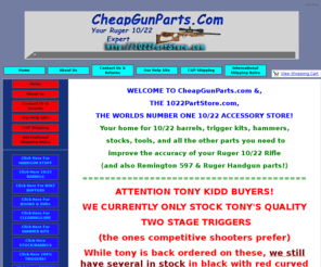 1022partstore.com: 1022PartStore.com Ruger 10/22 parts
Enhance your outdoor experience with Ruger 10/22 accessories from 1022partstore.com Ruger 10/22 Trigger kits, Ruger 10/22 stocks, Ruger 10/22barrels, Ruger 10/22 accuracy barrels, conversions to 17 HM2, custom gunstocks, scope mounts, magazine levers, oversized bolt handles, magazines, action job parts, muzzle brake, and more Ruger 10/22 parts and assesories