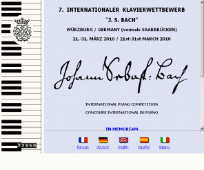 bach-competition.de: 7. INTERNATIONALER KLAVIERWETTBEWERB J. S. BACH - Würzburg (vormals Saarbrücken)
7. Internationaler Klavierwettbewerb J.S.Bach - Wuerzburg (vormals Saarbruecken)