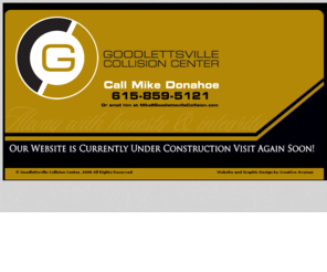 goodlettsvillecollision.com: Goodlettsville Collision Center
Goodlettsville Collision Center deals with collision repair and insurance companies everyday. Let us take care of all the details and put your mind at ease. 944 Louisville Hwy. , Goodlettsville, TN 37072