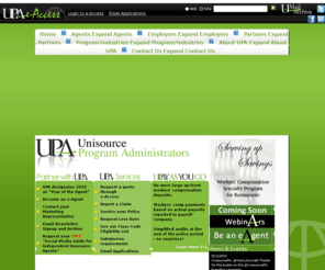 unisourcepa.com: Unisource Program Administrators
UPA provides innovative and distinctive workers compensation cost reduction solutions for employers. As a program administrator, UPA offers workers’ compensation through a nationwide network of independent agents. UPA has specialty programs for restaurants and country clubs, as well as the hospitality, retail and health care industries. UPA specializes in workers compensation insurance. We offer a branded workers’ compensation payroll program.