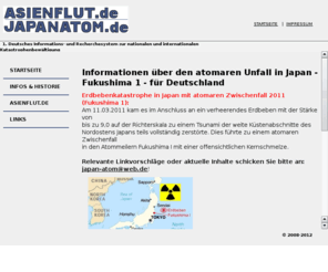 asienflut.de: Suchmaschine Webkatalog Linkliste Internet Verzeichnis
Informationen über den atomaren Unfall in Japan - Fukushima 1 - für Deutschland & Europa. - Asienflut.de -