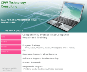 cpwtech.com: Computer training, CPW Technology Consulting NY, NY Home
CPW Technology provides professional, courtesy computer repair, training, installation services on-site in NYC. Put our 10 yrs. of exp. to work for you!